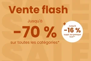 Vente flash : jusqu'à 16 % de réduction supplémentaire 😍