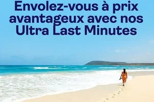 Faites vos valises pour un Ultra Last Minute