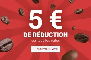 5 euros de remise sur tous les cafés !