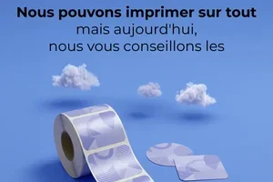 Nous imprimons sur tout, mais seules les étiquettes sont en promo jusqu'à -30 %