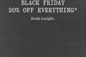 LAST CHANCE: 20% off everything*